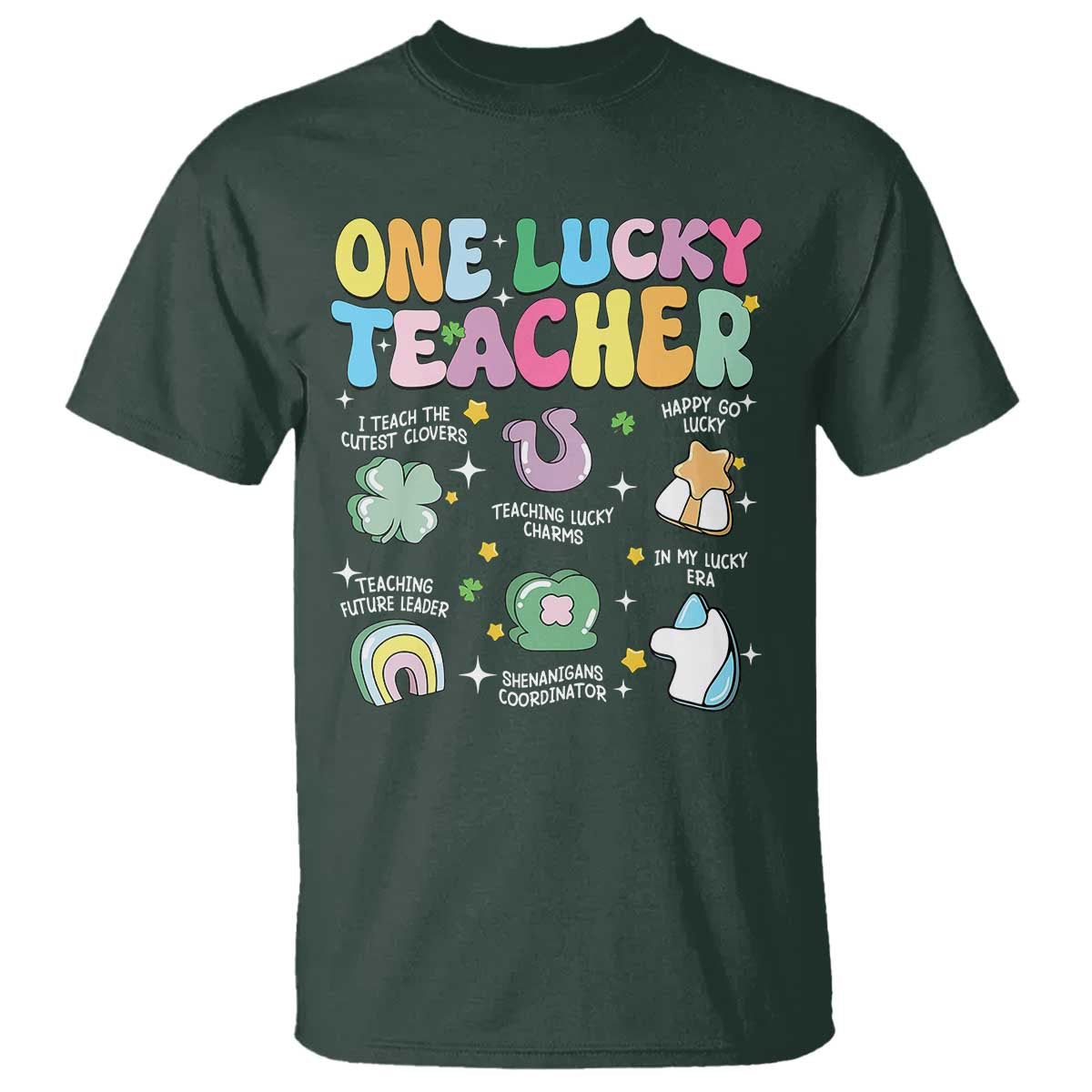 Funny St Patrick's Day Irish Teacher T Shirt One Lucky Teacher Lucky Era Shamrock TS11 Dark Forest Green Print Your Wear