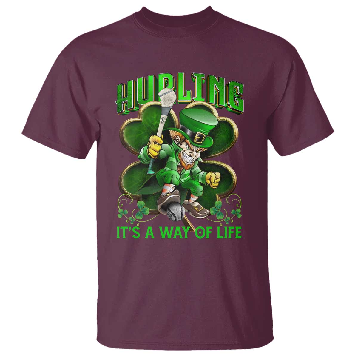 Funny Hurling It's A Way Of Life T Shirt Leprechaun Shamrock Irish Sport TS11 Maroon Print Your Wear