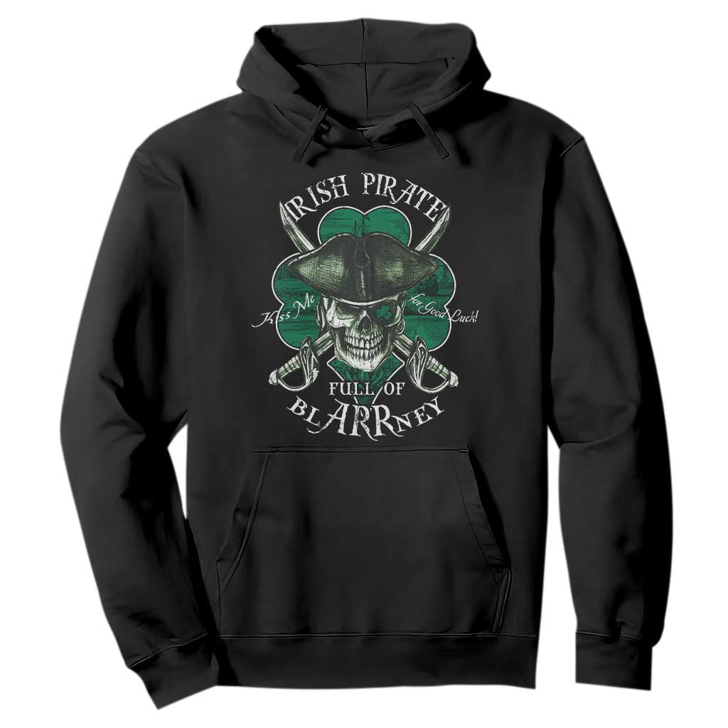 Funny Irish Pirate Full Of Blarrney Kiss Me For Good Luck Hoodie St Patrick's Day TS11 Black Print Your Wear