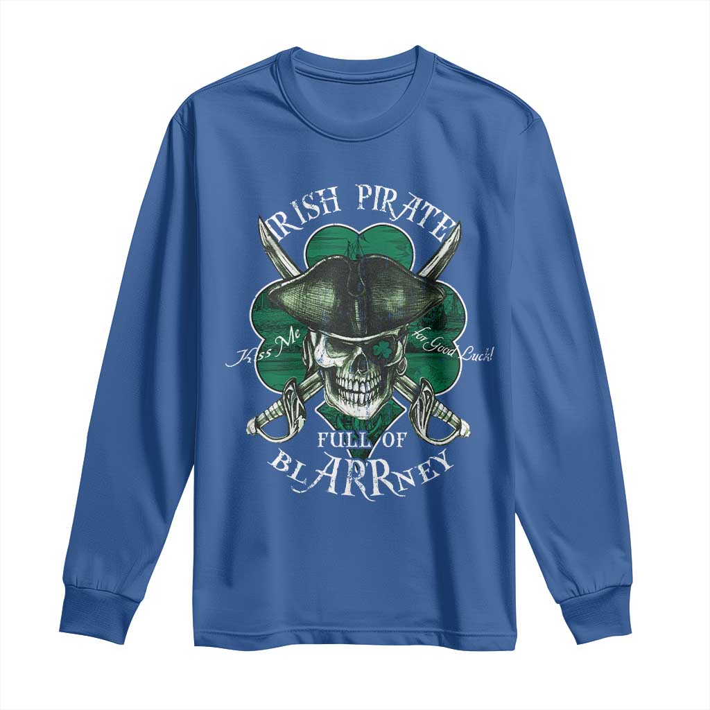 Funny Irish Pirate Full Of Blarrney Kiss Me For Good Luck Long Sleeve Shirt St Patrick's Day TS11 Royal Blue Print Your Wear