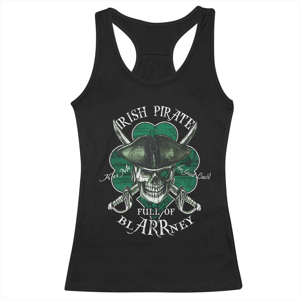 Funny Irish Pirate Full Of Blarrney Kiss Me For Good Luck Racerback Tank Top St Patrick's Day TS11 Black Print Your Wear