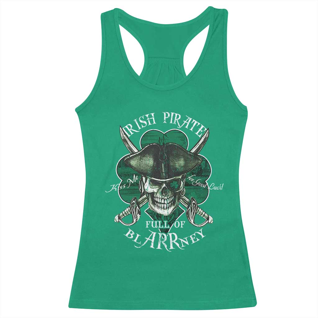 Funny Irish Pirate Full Of Blarrney Kiss Me For Good Luck Racerback Tank Top St Patrick's Day TS11 Irish Green Print Your Wear