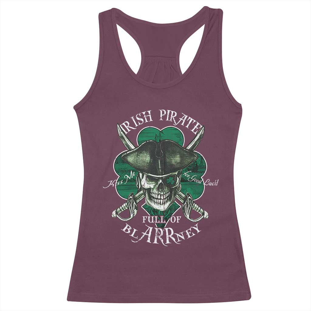Funny Irish Pirate Full Of Blarrney Kiss Me For Good Luck Racerback Tank Top St Patrick's Day TS11 Maroon Print Your Wear