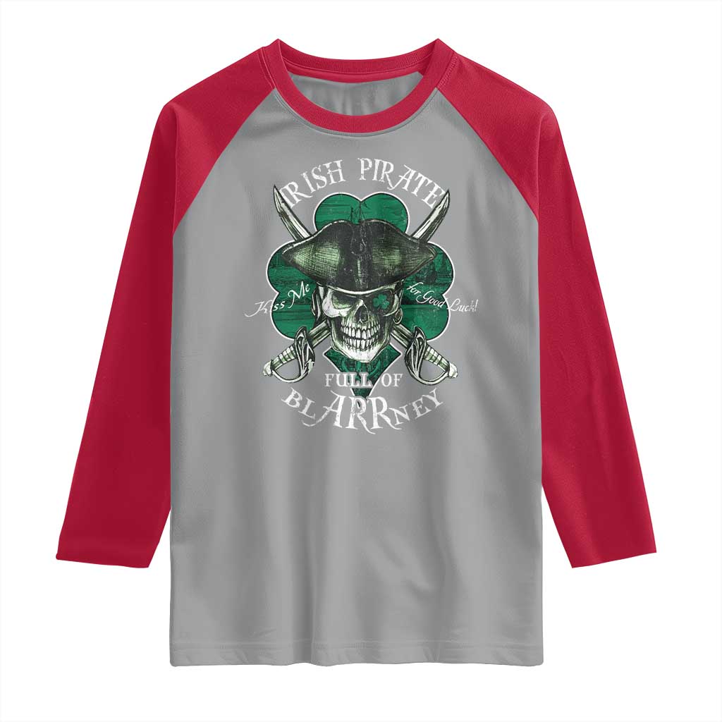 Funny Irish Pirate Full Of Blarrney Kiss Me For Good Luck Raglan Shirt St Patrick's Day TS11 Sport Gray Red Print Your Wear