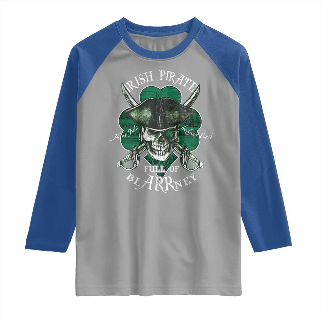 Funny Irish Pirate Full Of Blarrney Kiss Me For Good Luck Raglan Shirt St Patrick's Day TS11 Sport Gray Royal Print Your Wear