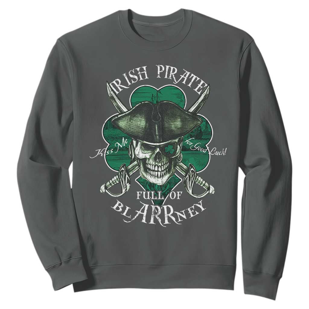 Funny Irish Pirate Full Of Blarrney Kiss Me For Good Luck Sweatshirt St Patrick's Day TS11 Dark Heather Print Your Wear