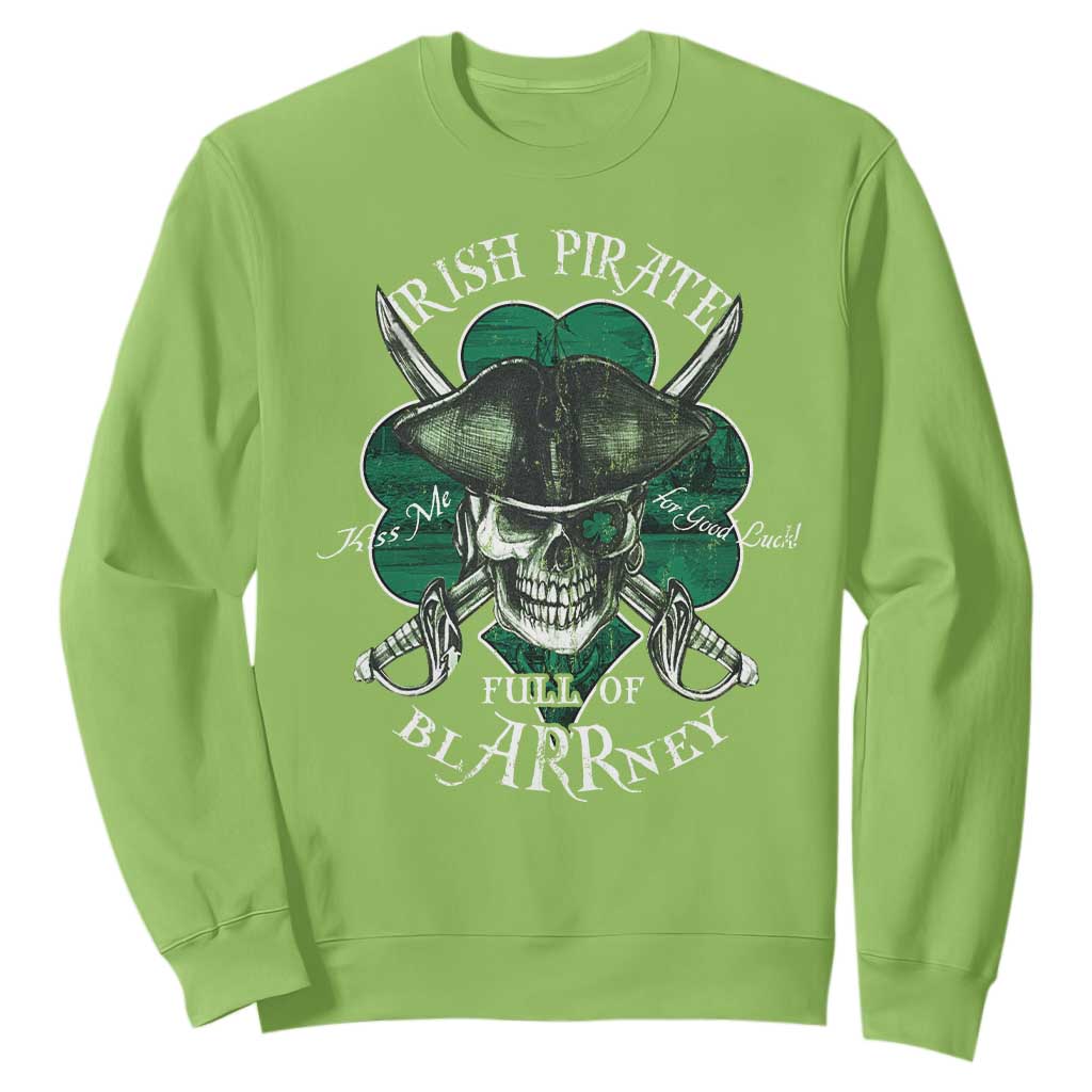 Funny Irish Pirate Full Of Blarrney Kiss Me For Good Luck Sweatshirt St Patrick's Day TS11 Lime Print Your Wear