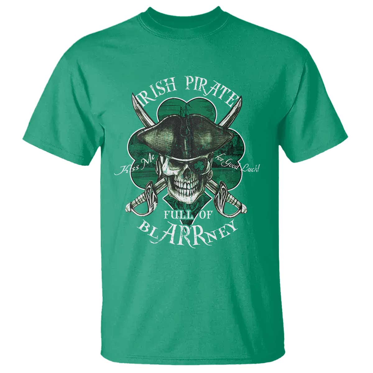 Funny Irish Pirate Full Of Blarrney Kiss Me For Good Luck T Shirt St Patrick's Day TS11 Irish Green Print Your Wear