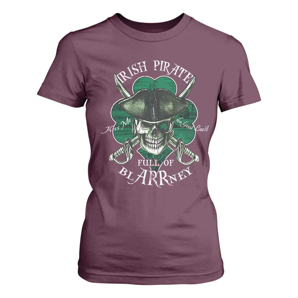 Funny Irish Pirate Full Of Blarrney Kiss Me For Good Luck T Shirt For Women St Patrick's Day TS11 Maroon Print Your Wear