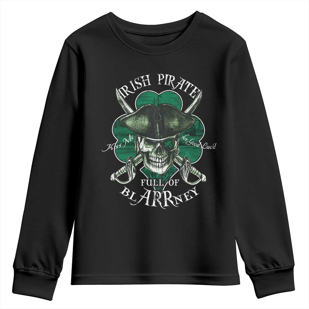 Funny Irish Pirate Full Of Blarrney Kiss Me For Good Luck Youth Sweatshirt St Patrick's Day TS11 Black Print Your Wear