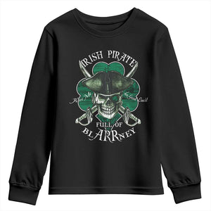 Funny Irish Pirate Full Of Blarrney Kiss Me For Good Luck Youth Sweatshirt St Patrick's Day TS11 Black Print Your Wear