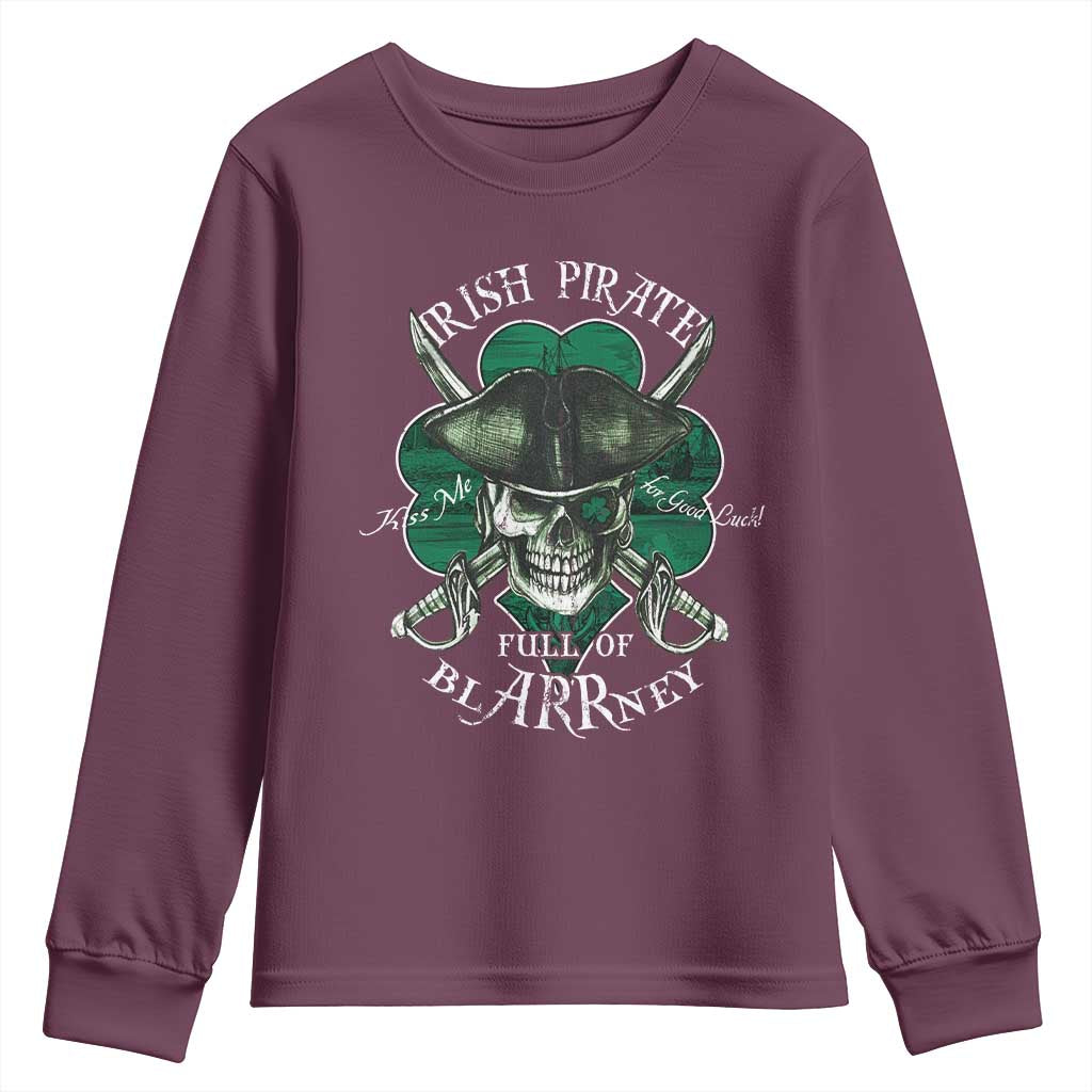 Funny Irish Pirate Full Of Blarrney Kiss Me For Good Luck Youth Sweatshirt St Patrick's Day TS11 Maroon Print Your Wear