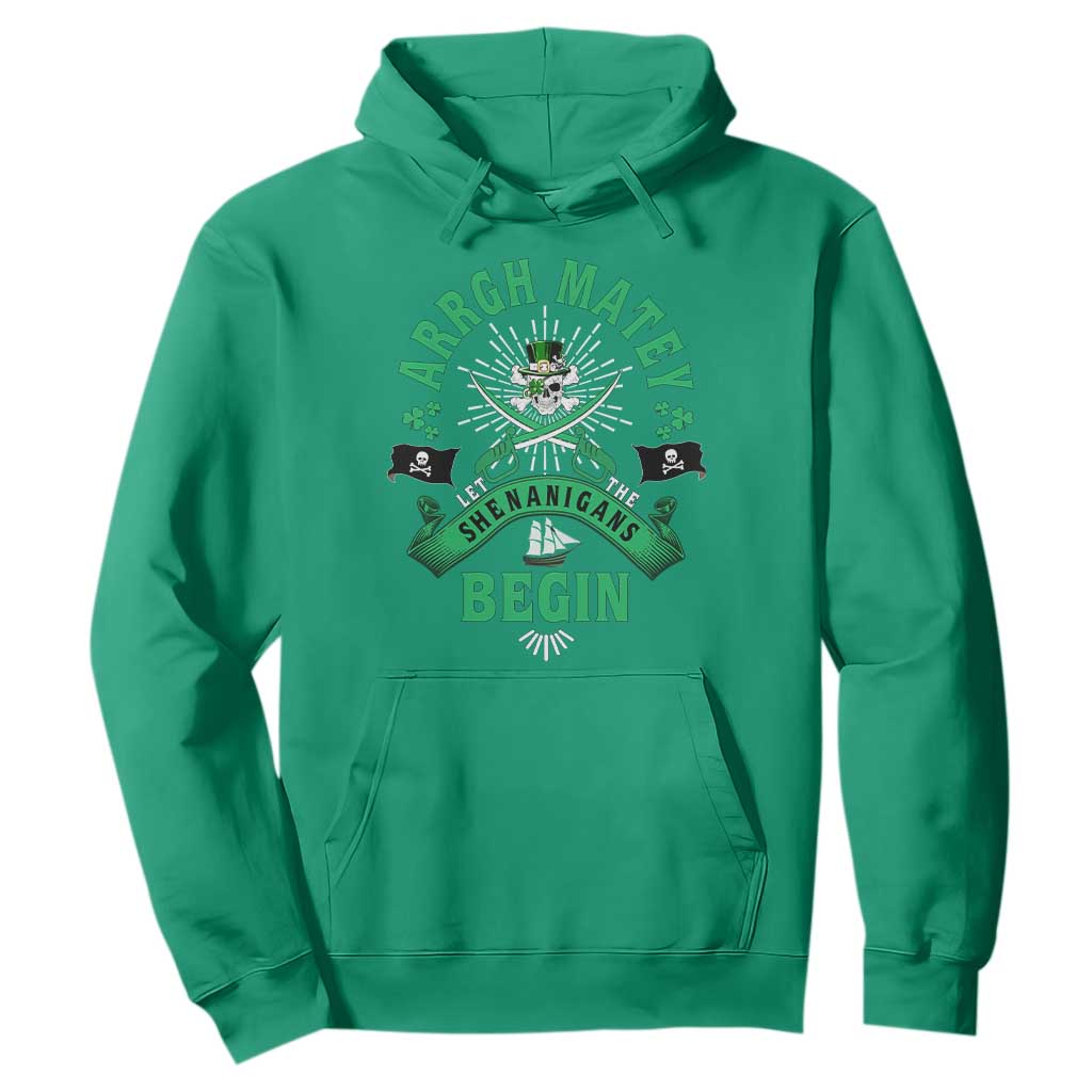 Funny St Patrick's Day Pirate Hoodie Arrgh Matey Let The Shenanigans Begin Shamrock TS11 Irish Green Print Your Wear