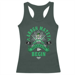Funny St Patrick's Day Pirate Racerback Tank Top Arrgh Matey Let The Shenanigans Begin Shamrock TS11 Dark Forest Green Print Your Wear