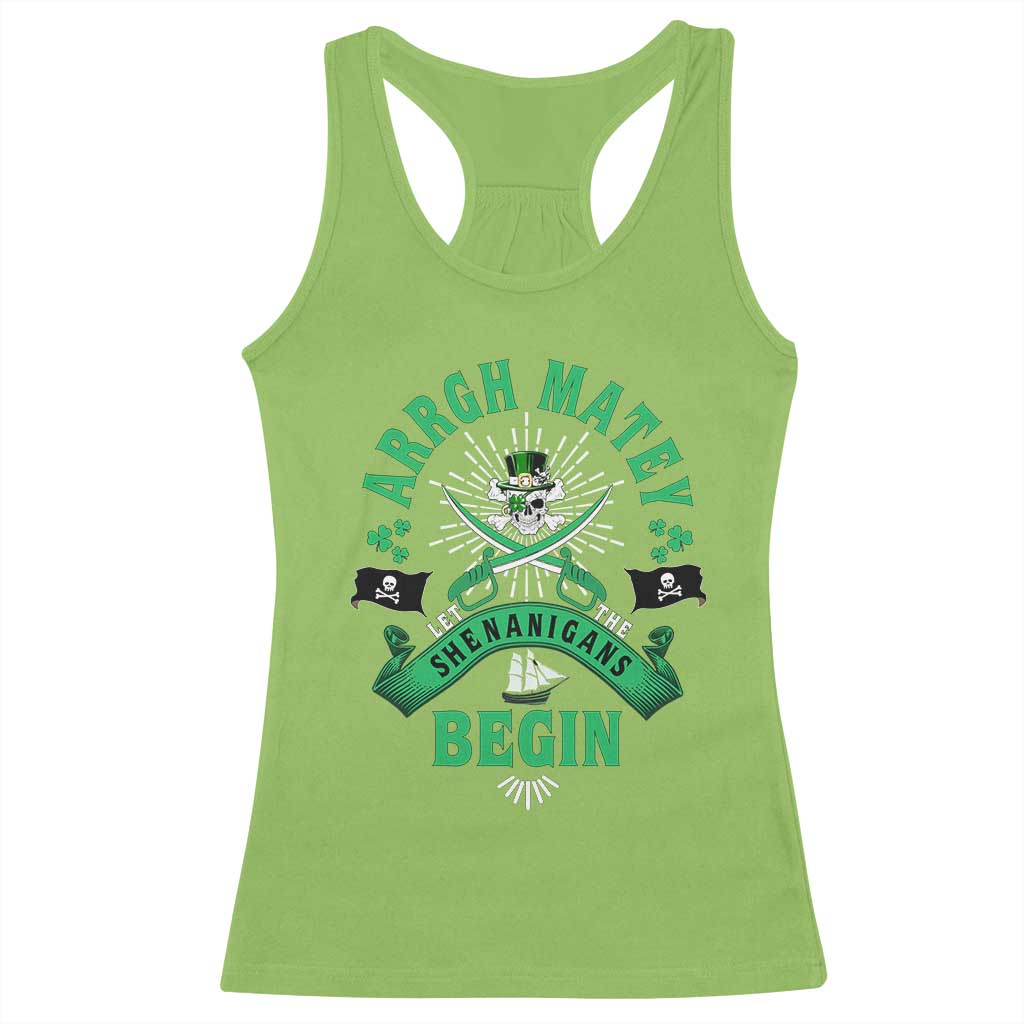 Funny St Patrick's Day Pirate Racerback Tank Top Arrgh Matey Let The Shenanigans Begin Shamrock TS11 Lime Print Your Wear