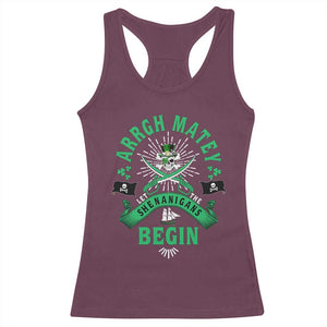 Funny St Patrick's Day Pirate Racerback Tank Top Arrgh Matey Let The Shenanigans Begin Shamrock TS11 Maroon Print Your Wear
