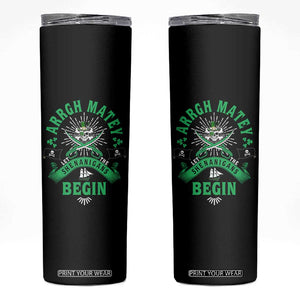 Funny St Patrick's Day Pirate Skinny Tumbler Arrgh Matey Let The Shenanigans Begin Shamrock TS11 Black Print Your Wear