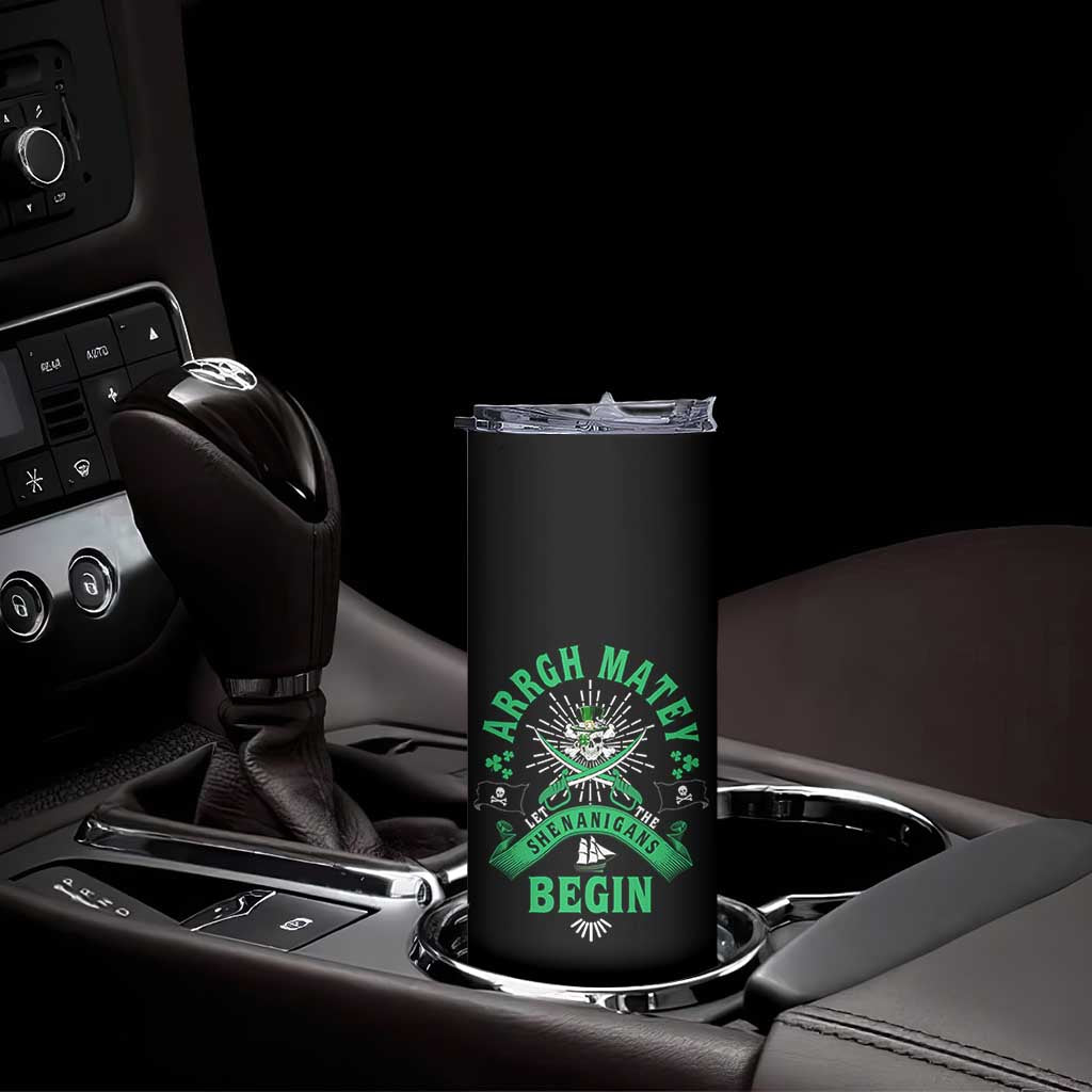 Funny St Patrick's Day Pirate Skinny Tumbler Arrgh Matey Let The Shenanigans Begin Shamrock TS11 Print Your Wear