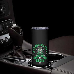Funny St Patrick's Day Pirate Skinny Tumbler Arrgh Matey Let The Shenanigans Begin Shamrock TS11 Print Your Wear