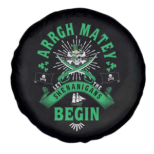 Funny St Patrick's Day Pirate Spare Tire Cover Arrgh Matey Let The Shenanigans Begin Shamrock TS11 Print Your Wear