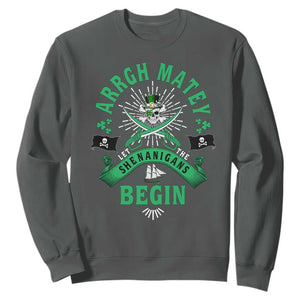 Funny St Patrick's Day Pirate Sweatshirt Arrgh Matey Let The Shenanigans Begin Shamrock TS11 Dark Heather Print Your Wear