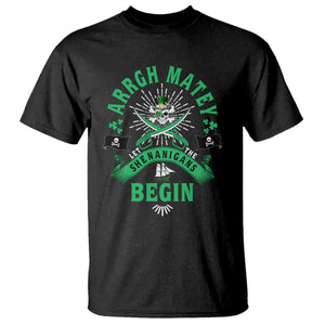Funny St Patrick's Day Pirate T Shirt Arrgh Matey Let The Shenanigans Begin Shamrock TS11 Black Print Your Wear