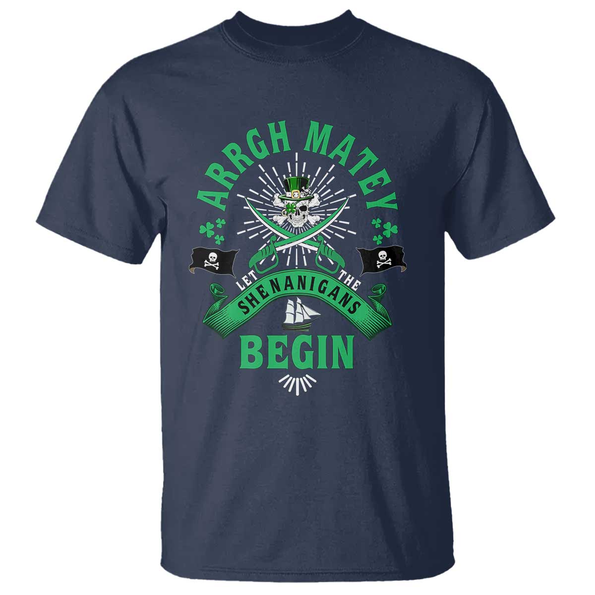 Funny St Patrick's Day Pirate T Shirt Arrgh Matey Let The Shenanigans Begin Shamrock TS11 Navy Print Your Wear