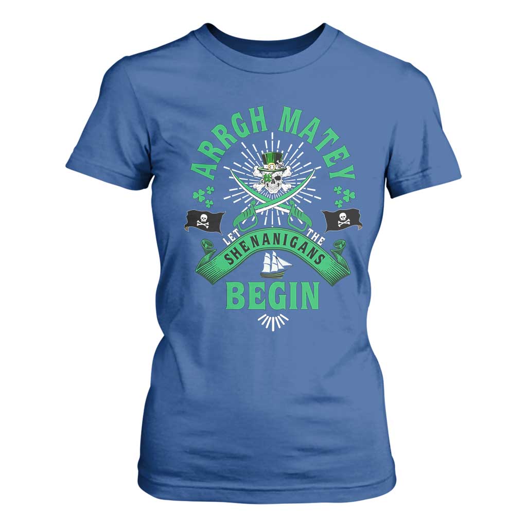 Funny St Patrick's Day Pirate T Shirt For Women Arrgh Matey Let The Shenanigans Begin Shamrock TS11 Royal Blue Print Your Wear