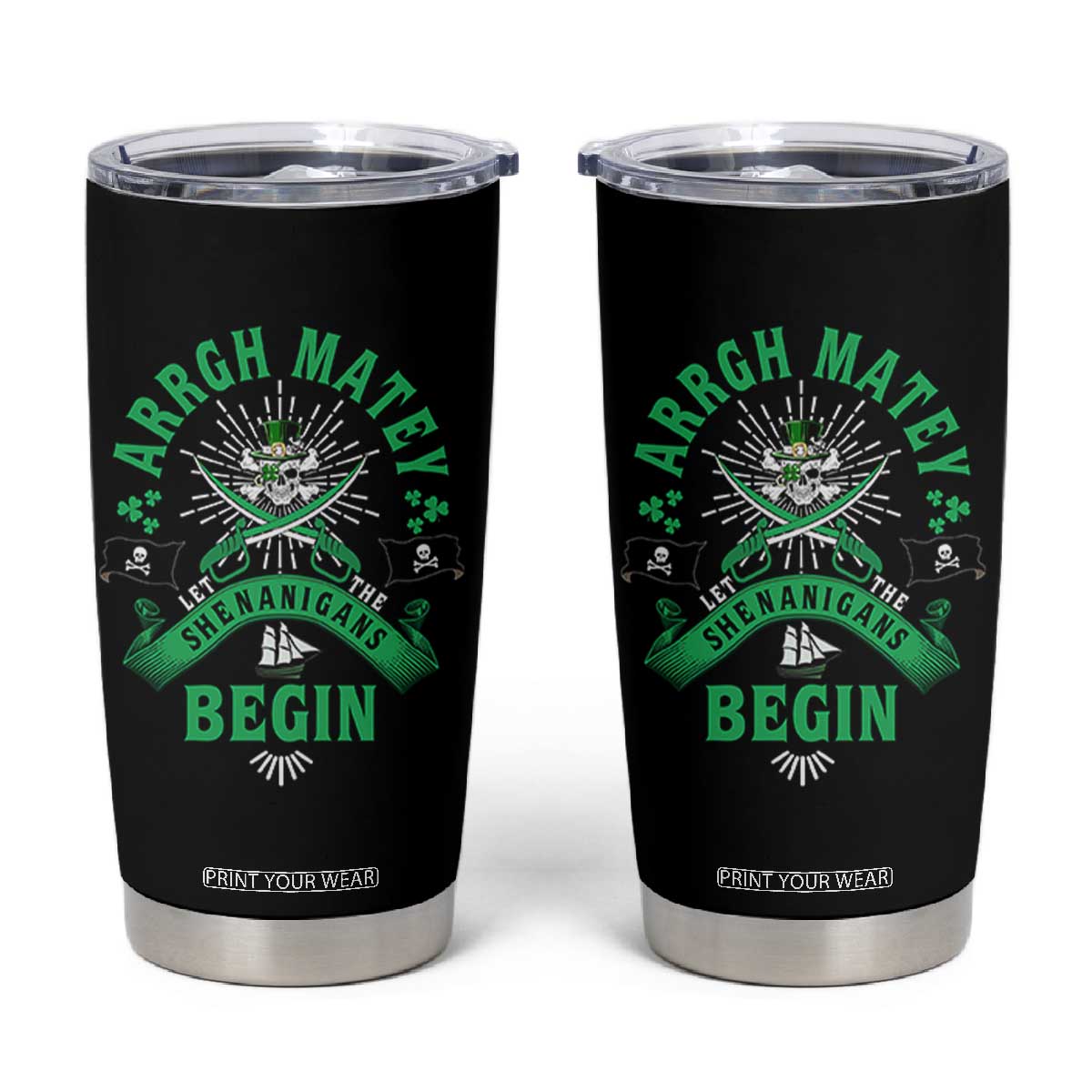 Funny St Patrick's Day Pirate Tumbler Cup Arrgh Matey Let The Shenanigans Begin Shamrock TS11 Black Print Your Wear