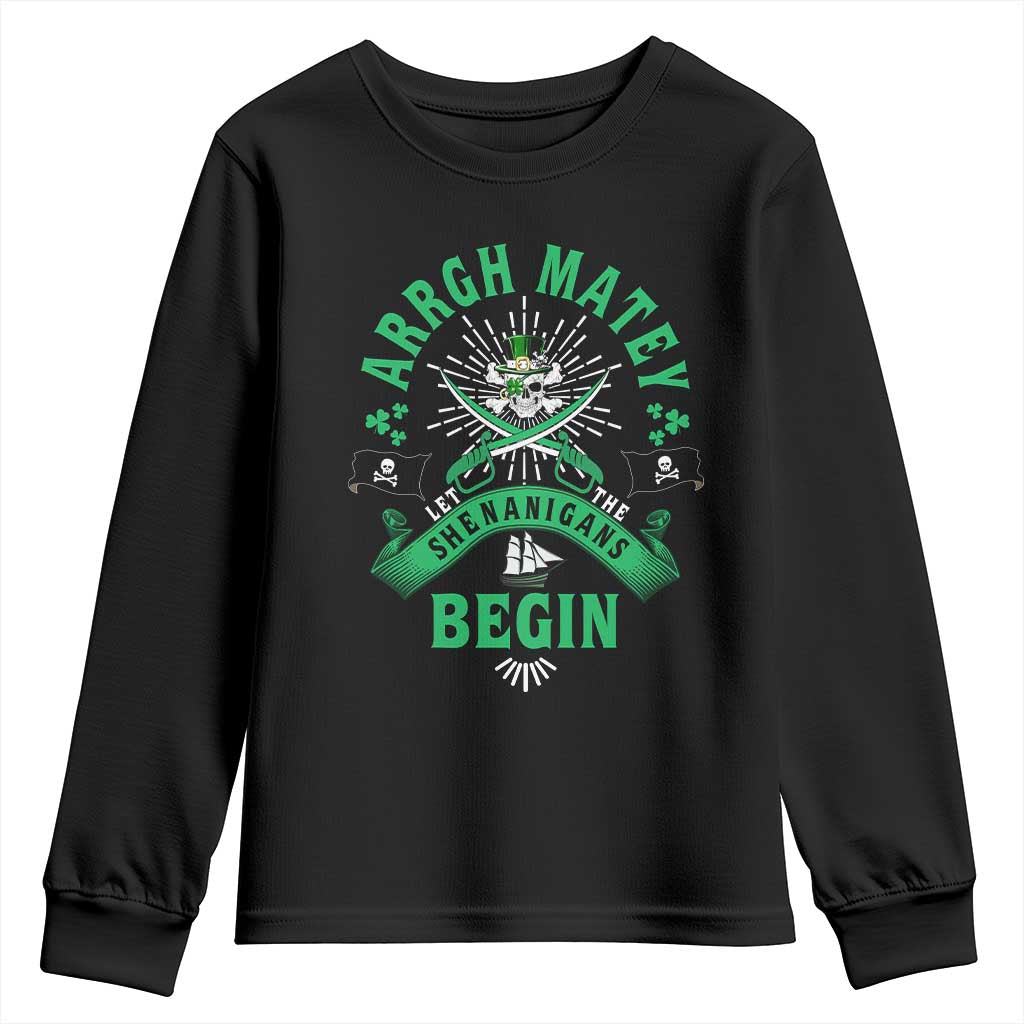 Funny St Patrick's Day Pirate Youth Sweatshirt Arrgh Matey Let The Shenanigans Begin Shamrock TS11 Black Print Your Wear