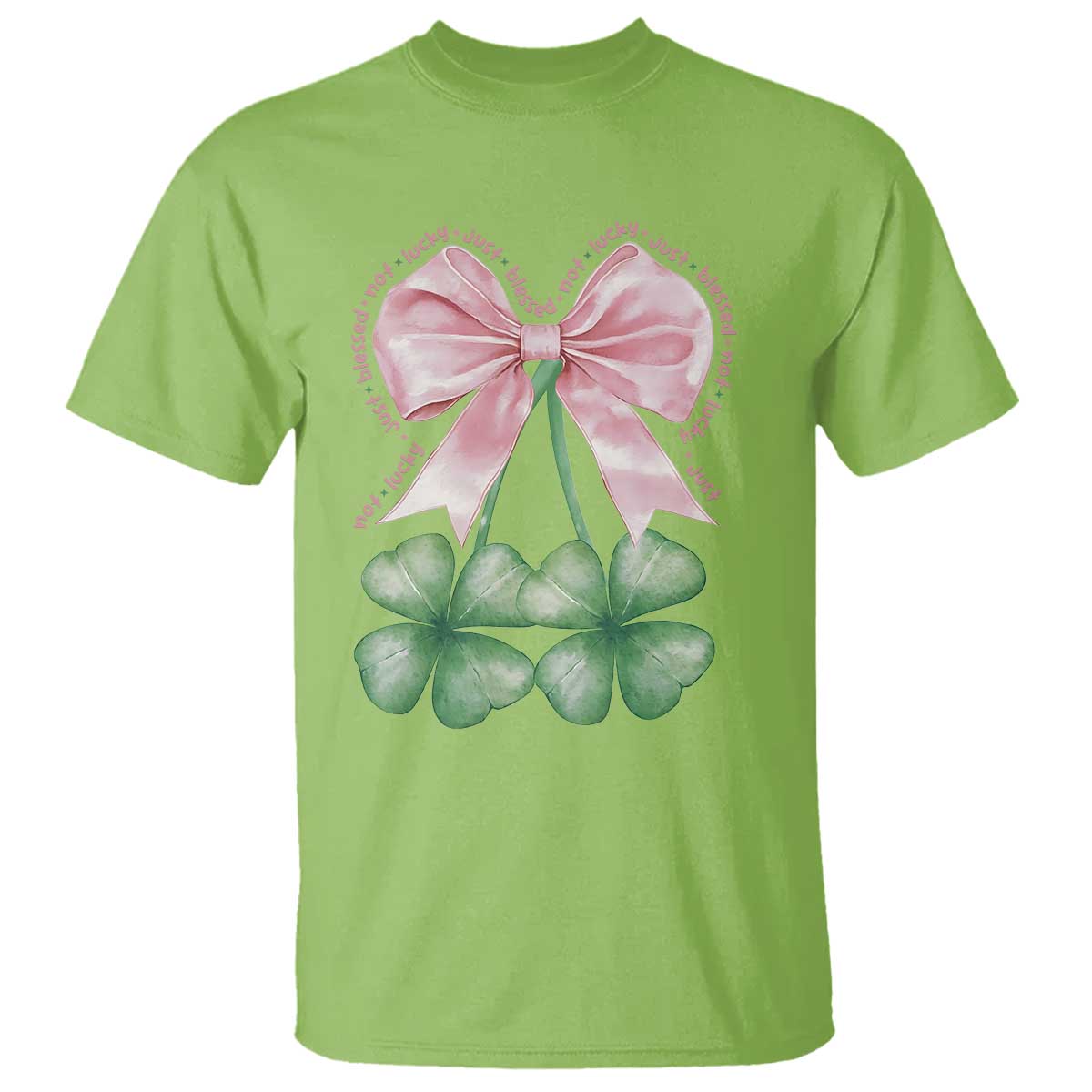 Not Lucky Just Blessed T Shirt Blessed Christian Shamrocks St Patricks Day Coquette TS11 Lime Print Your Wear