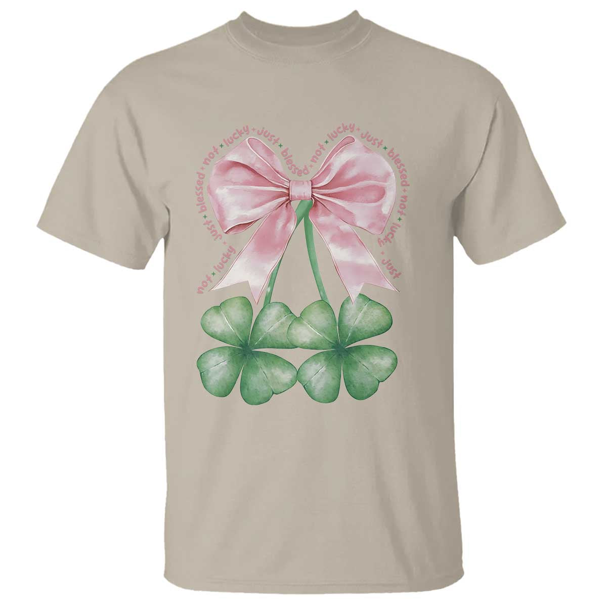 Not Lucky Just Blessed T Shirt Blessed Christian Shamrocks St Patricks Day Coquette TS11 Sand Print Your Wear