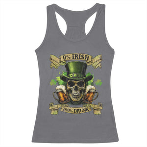 Funny St Patrick's Day Irish Beer Drinking Racerback Tank Top 0% Irish 100% Drunk Skull TS11 Charcoal Print Your Wear
