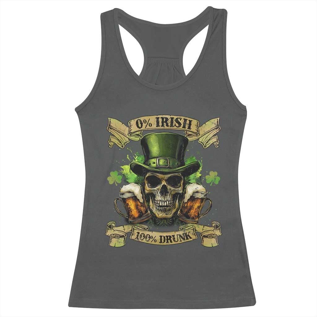 Funny St Patrick's Day Irish Beer Drinking Racerback Tank Top 0% Irish 100% Drunk Skull TS11 Dark Heather Print Your Wear