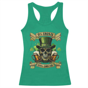Funny St Patrick's Day Irish Beer Drinking Racerback Tank Top 0% Irish 100% Drunk Skull TS11 Irish Green Print Your Wear