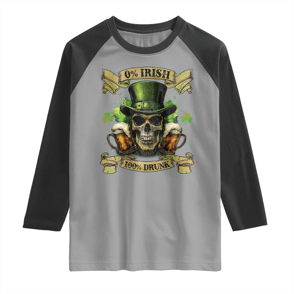 Funny St Patrick's Day Irish Beer Drinking Raglan Shirt 0% Irish 100% Drunk Skull TS11 Sport Gray Black Print Your Wear