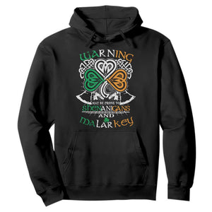 Funny Warning May Be Prone To Shenanigans And Malarkey Hoodie St Patrick's Day Celtic Shamrock TS11 Black Print Your Wear
