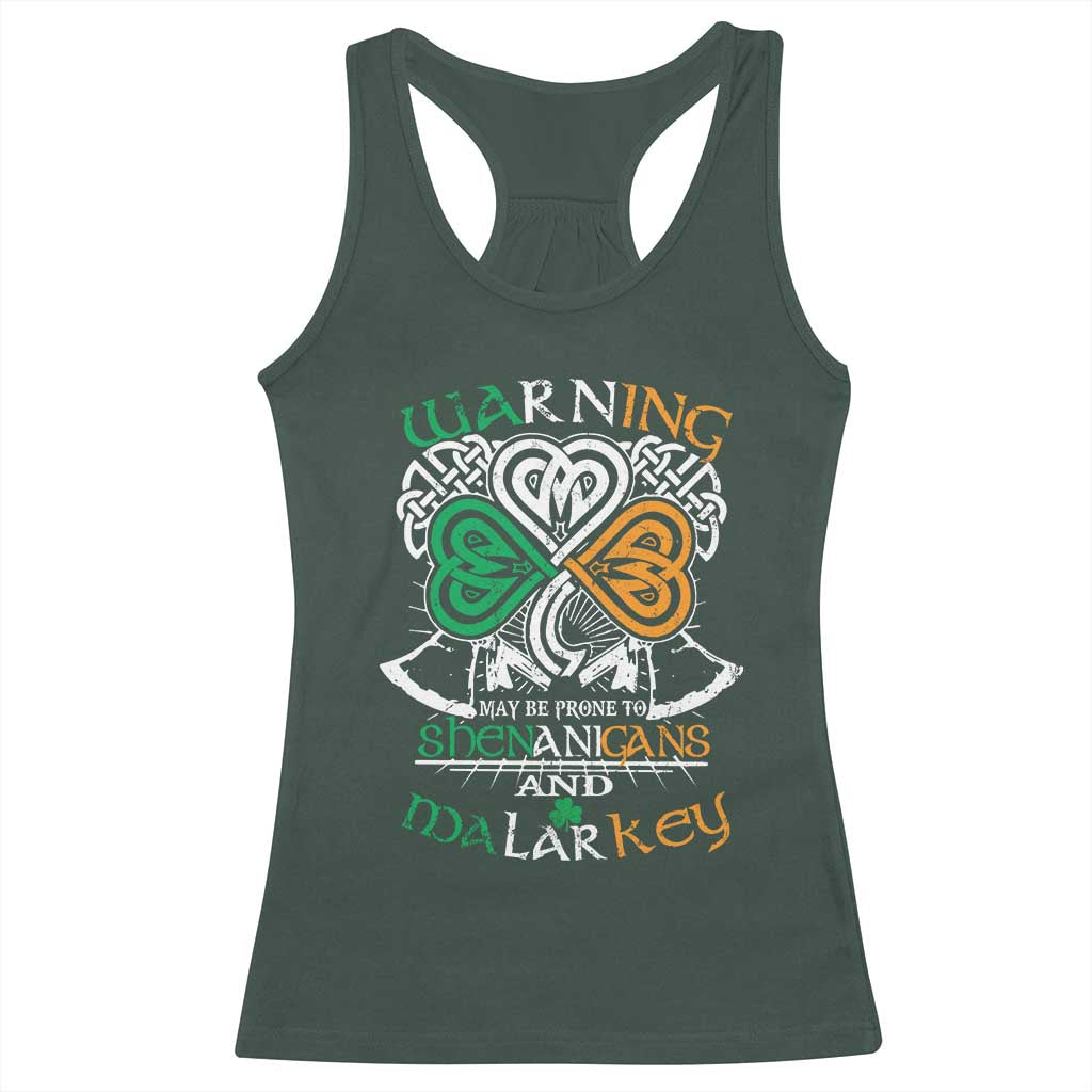 Funny Warning May Be Prone To Shenanigans And Malarkey Racerback Tank Top St Patrick's Day Celtic Shamrock TS11 Dark Forest Green Print Your Wear