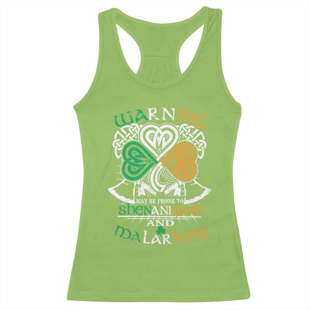 Funny Warning May Be Prone To Shenanigans And Malarkey Racerback Tank Top St Patrick's Day Celtic Shamrock TS11 Lime Print Your Wear