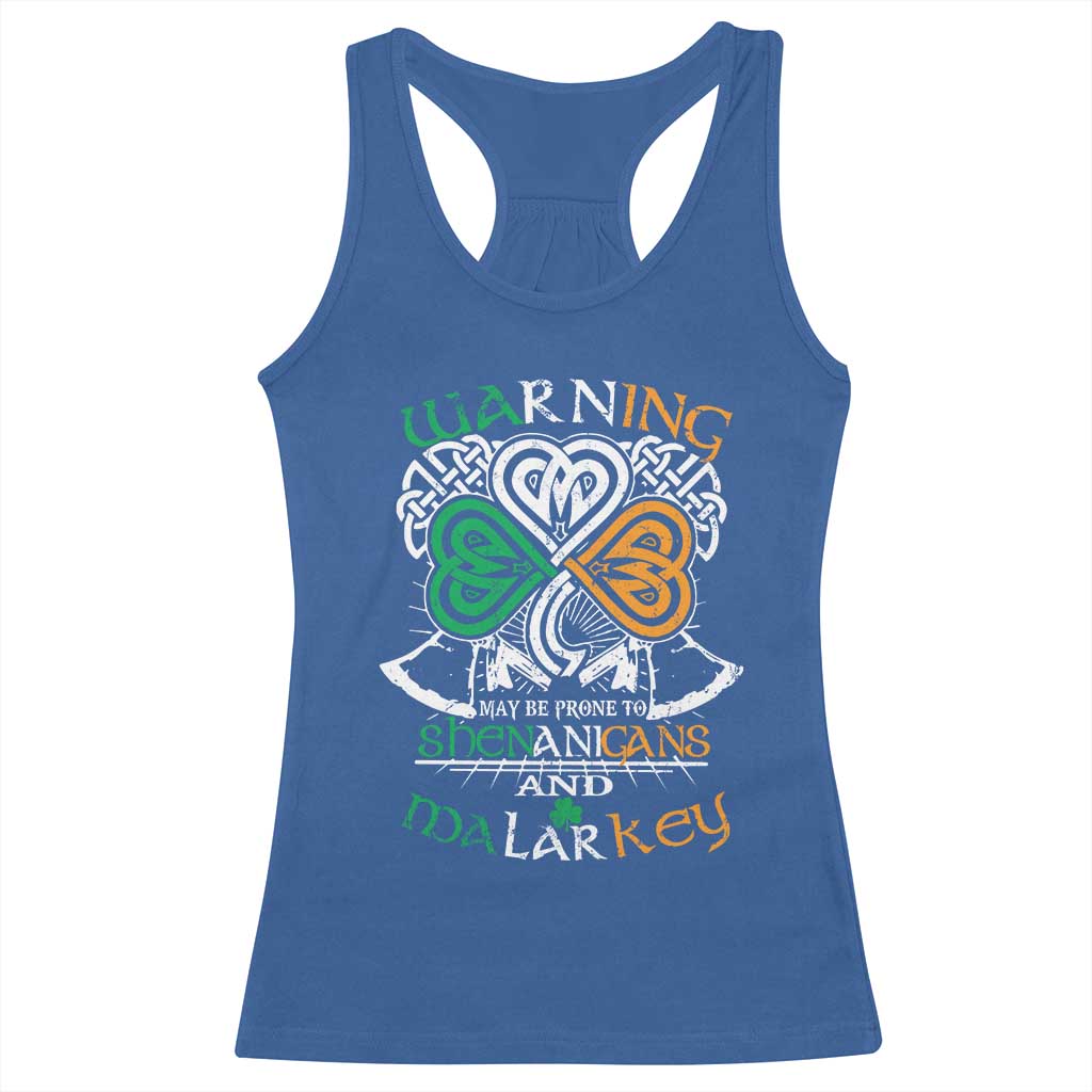 Funny Warning May Be Prone To Shenanigans And Malarkey Racerback Tank Top St Patrick's Day Celtic Shamrock TS11 Royal Blue Print Your Wear