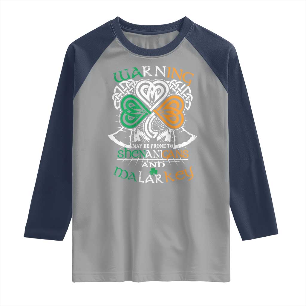 Funny Warning May Be Prone To Shenanigans And Malarkey Raglan Shirt St Patrick's Day Celtic Shamrock TS11 Sport Gray Navy Print Your Wear