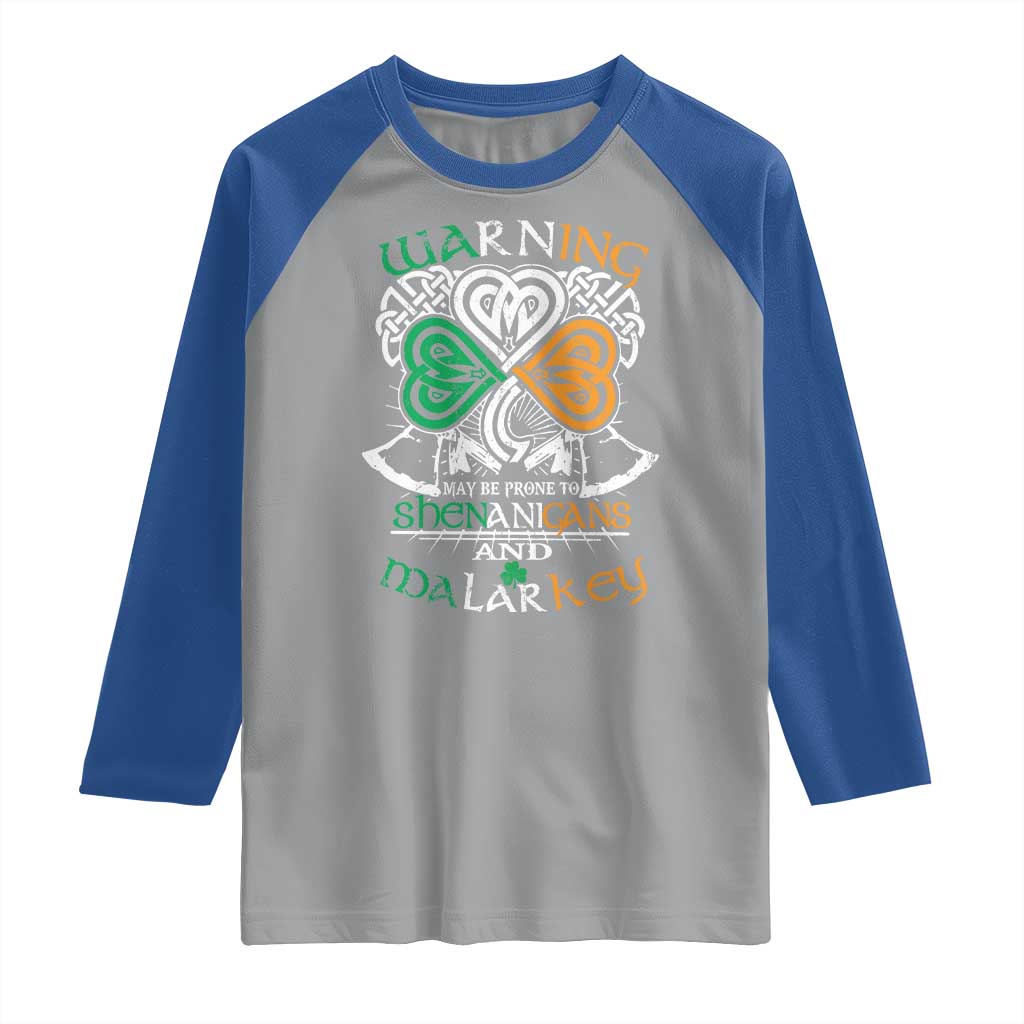 Funny Warning May Be Prone To Shenanigans And Malarkey Raglan Shirt St Patrick's Day Celtic Shamrock TS11 Sport Gray Royal Print Your Wear