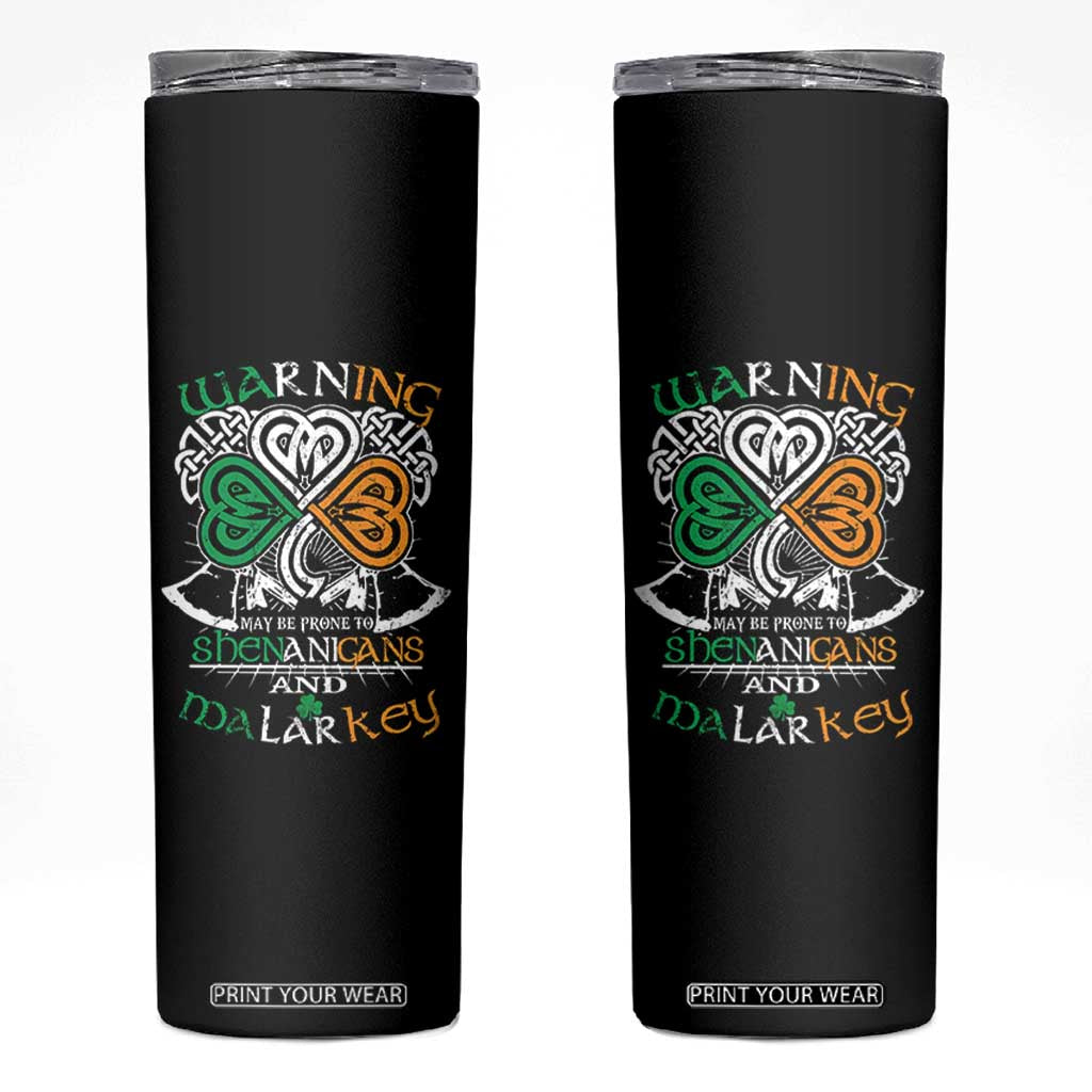 Funny Warning May Be Prone To Shenanigans And Malarkey Skinny Tumbler St Patrick's Day Celtic Shamrock TS11 Black Print Your Wear