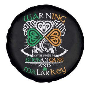 Funny Warning May Be Prone To Shenanigans And Malarkey Spare Tire Cover St Patrick's Day Celtic Shamrock TS11 Print Your Wear