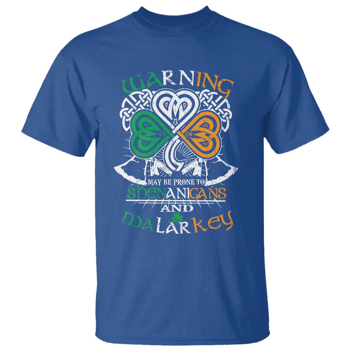 Funny Warning May Be Prone To Shenanigans And Malarkey T Shirt St Patrick's Day Celtic Shamrock TS11 Royal Blue Print Your Wear