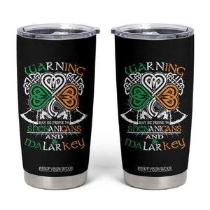 Funny Warning May Be Prone To Shenanigans And Malarkey Tumbler Cup St Patrick's Day Celtic Shamrock TS11 Black Print Your Wear