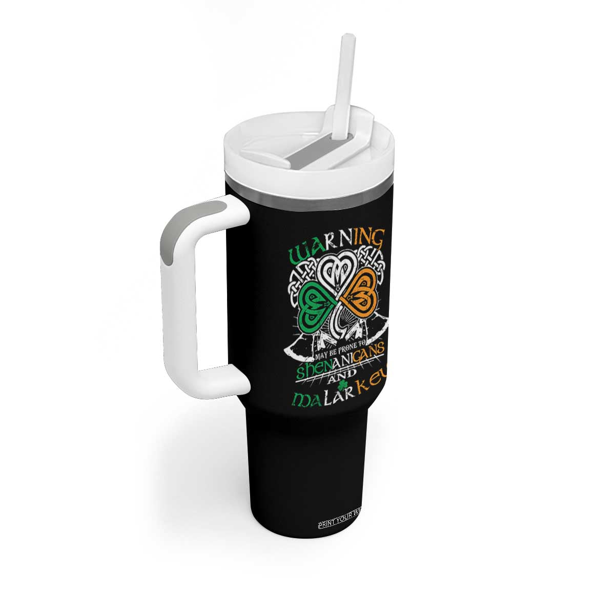Funny Warning May Be Prone To Shenanigans And Malarkey Tumbler With Handle St Patrick's Day Celtic Shamrock TS11 Print Your Wear