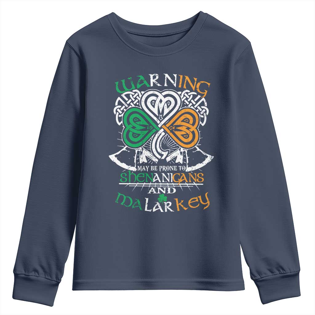 Funny Warning May Be Prone To Shenanigans And Malarkey Youth Sweatshirt St Patrick's Day Celtic Shamrock TS11 Navy Print Your Wear