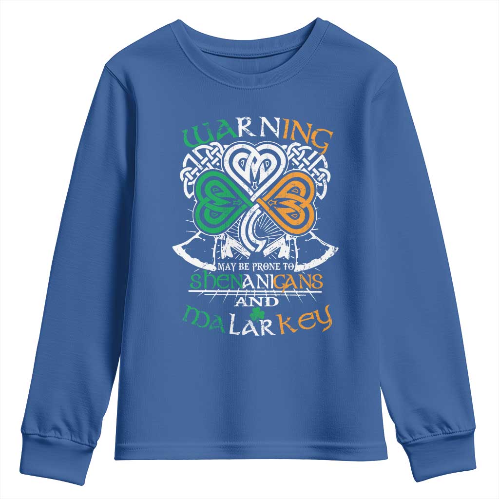 Funny Warning May Be Prone To Shenanigans And Malarkey Youth Sweatshirt St Patrick's Day Celtic Shamrock TS11 Royal Blue Print Your Wear