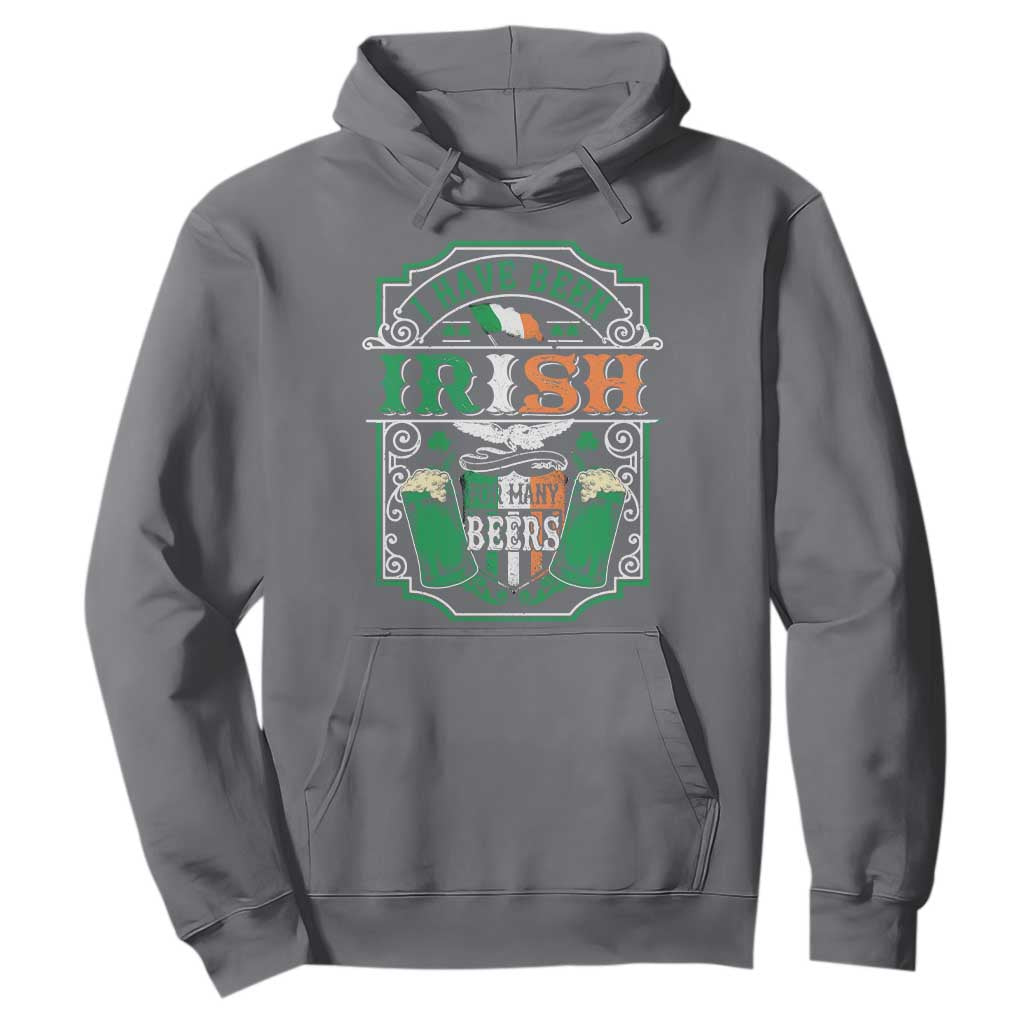 Funny Irish Beer Drinking Hoodie I Have Been Irish For Many Beers St Patrick's Day TS11 Charcoal Print Your Wear